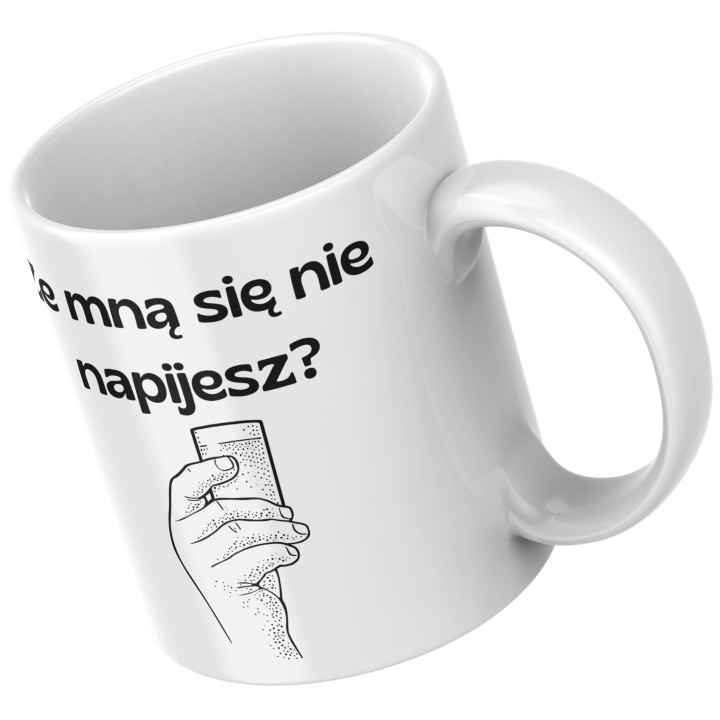 Kubek z napisem - ze mną się nie napijesz?